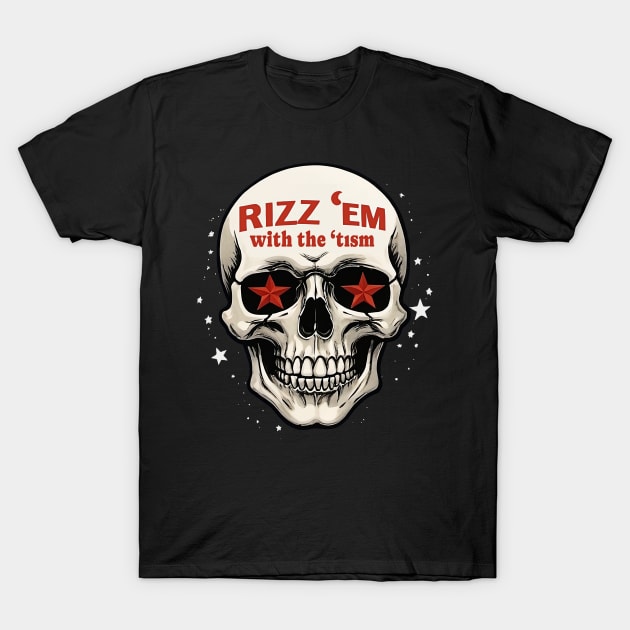 rizz 'em with the 'tism T-Shirt by masterpiecesai